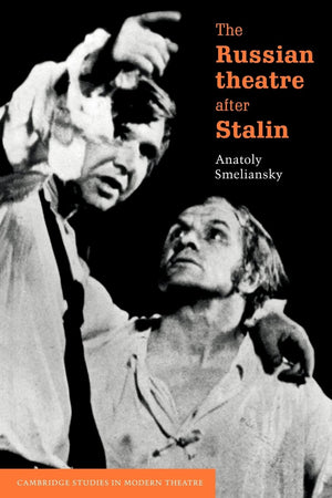 The Russian Theatre after Stalin (Cambridge Studies in Modern Theatre),Used