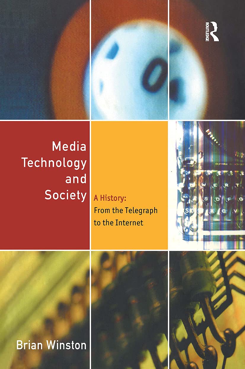 Media Technology and Society: A History From the Telegraph to the Internet,Used