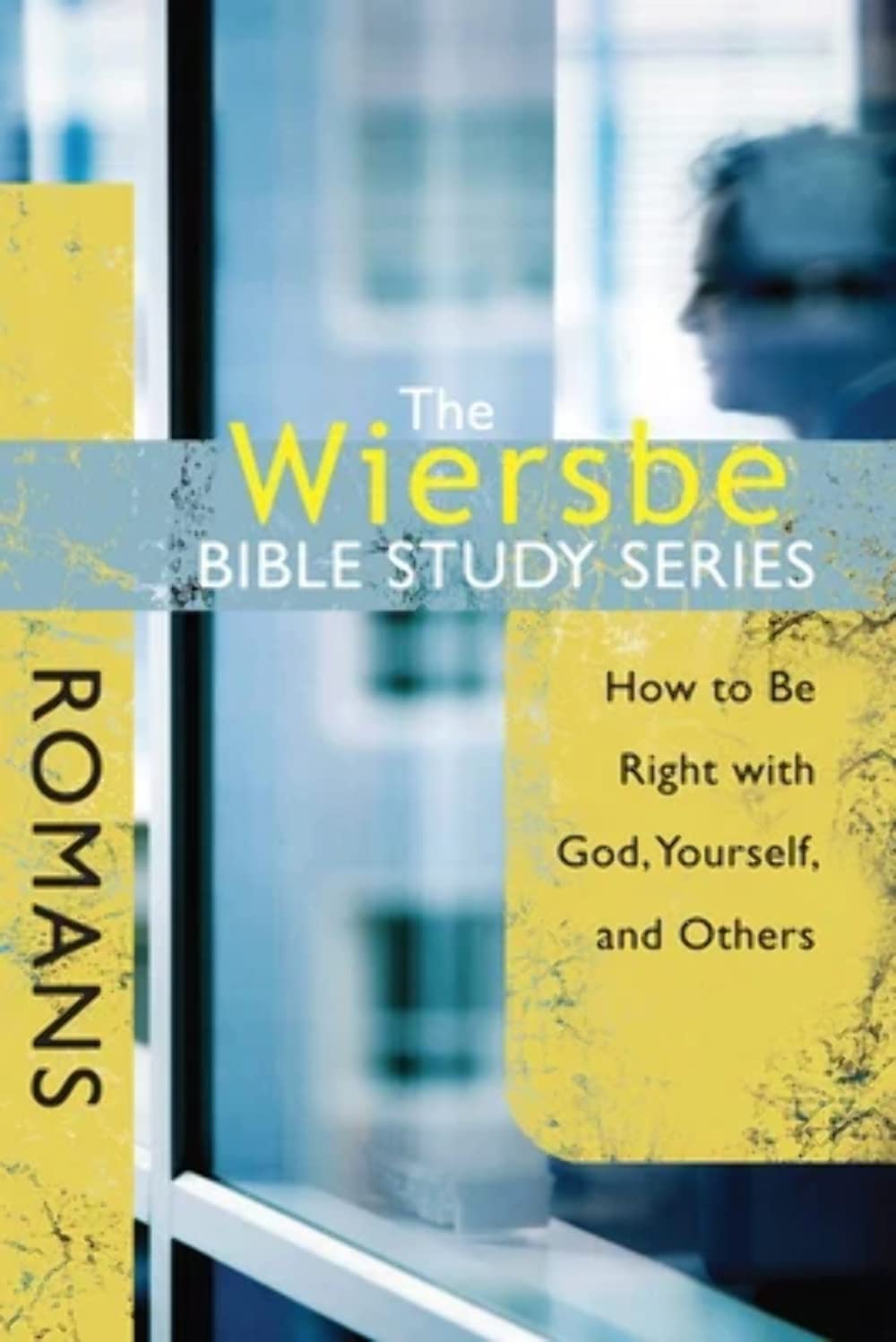 The Wiersbe Bible Study Series: Romans: How to Be Right with God, Yourself, and Others,Used