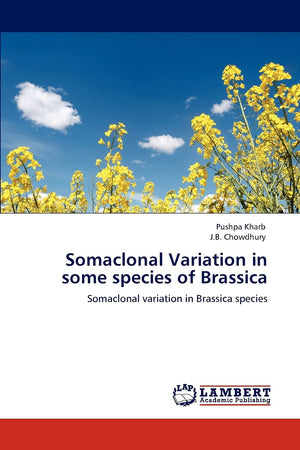 Somaclonal Variation in some species of Brassica: Somaclonal variation in Brassica species,Used
