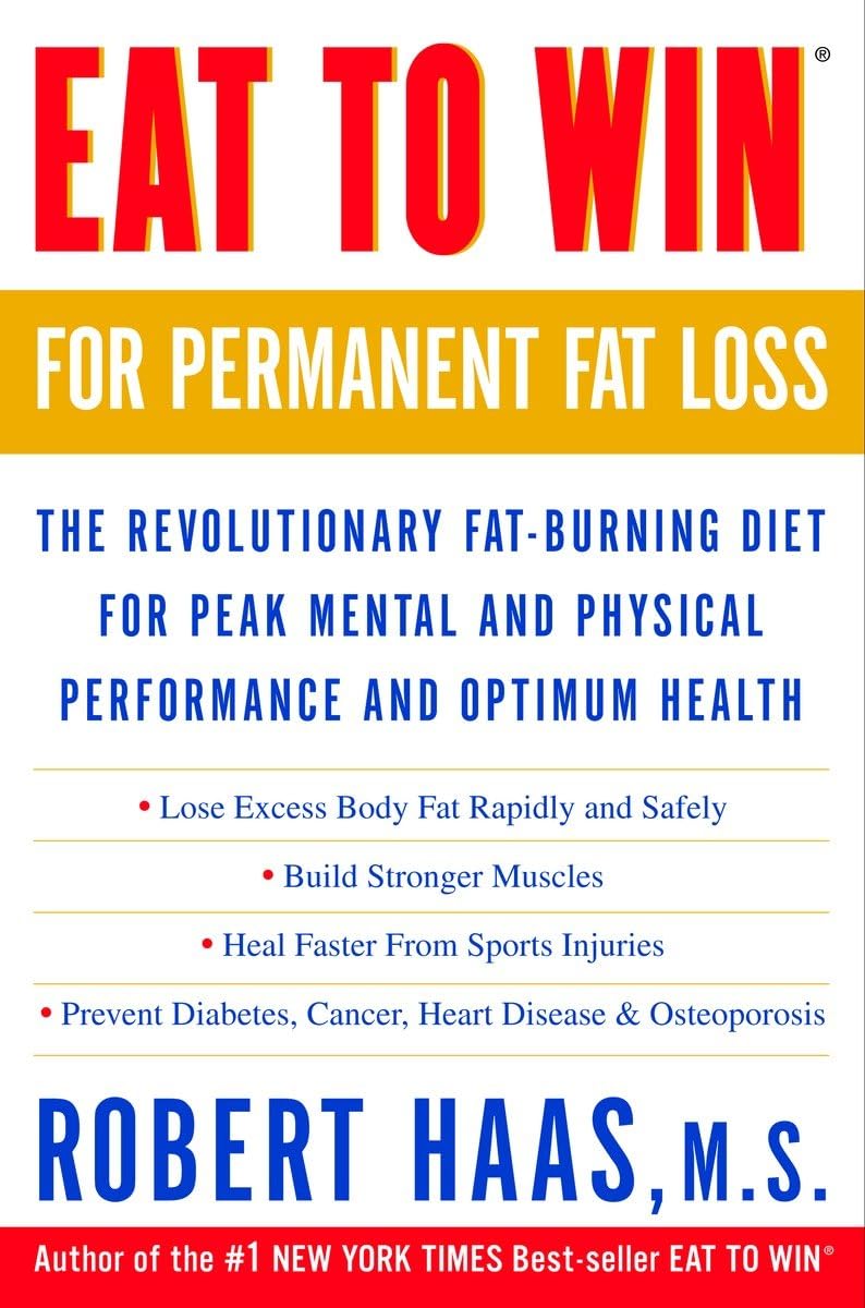Eat to Win for Permanent Fat Loss: The Revolutionary FatBurning Diet for Peak Mental and Physical Performance and Optimum Healt,Used