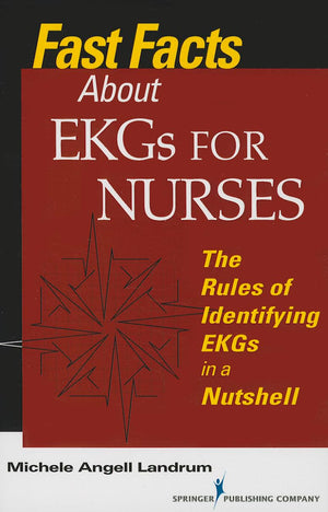 Fast Facts About EKGs for Nurses: The Rules of Identifying EKGs in a Nutshell,Used