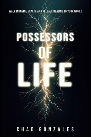Possessors Of Life: Walk In Divine Health And Bring Healing To Your World-used