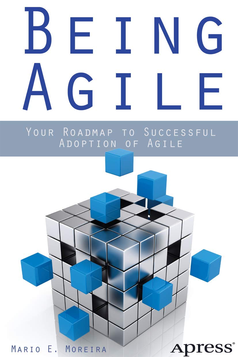 Being Agile: Your Roadmap to Successful Adoption of Agile,Used