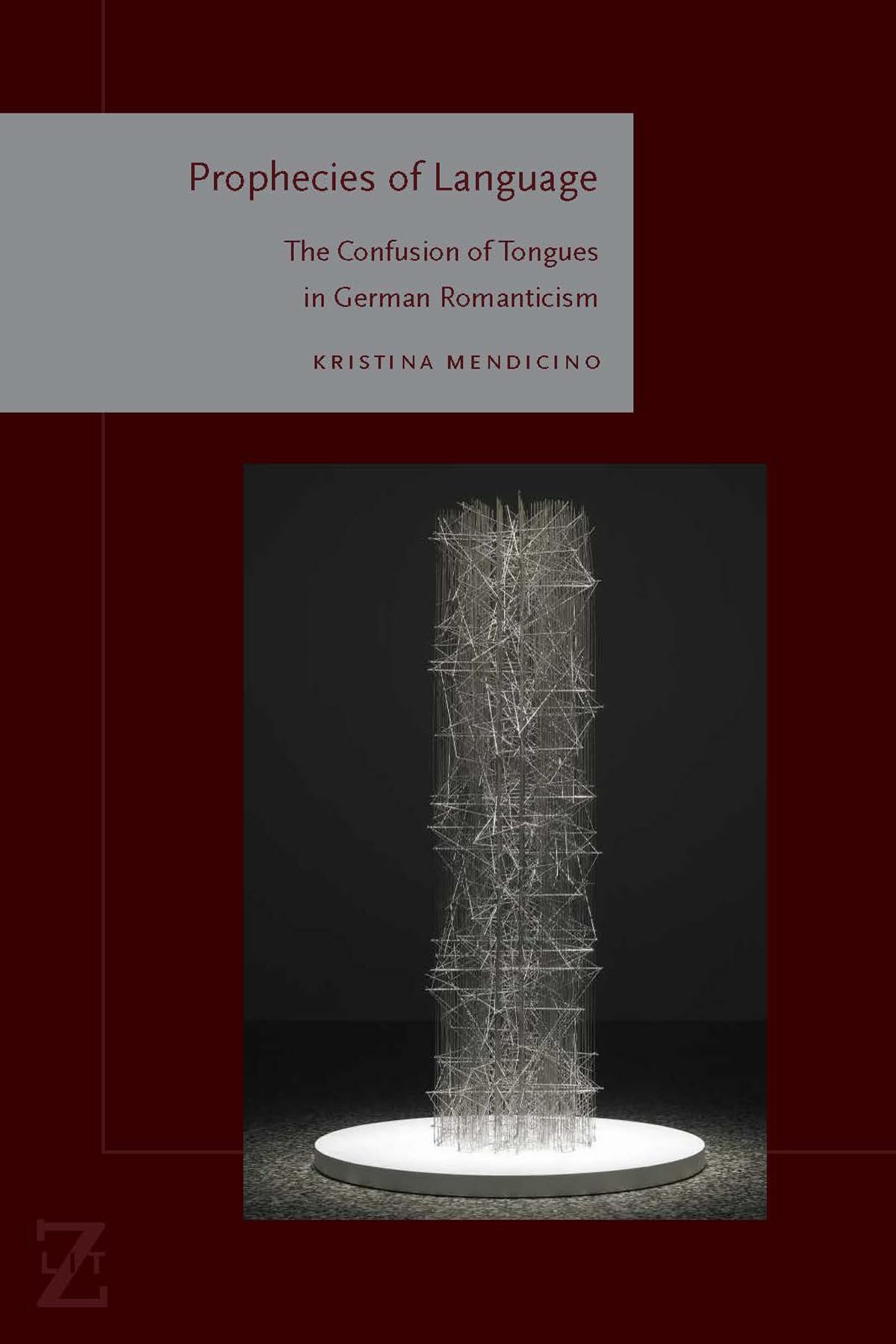 Prophecies of Language: The Confusion of Tongues in German Romanticism (Lit Z),Used