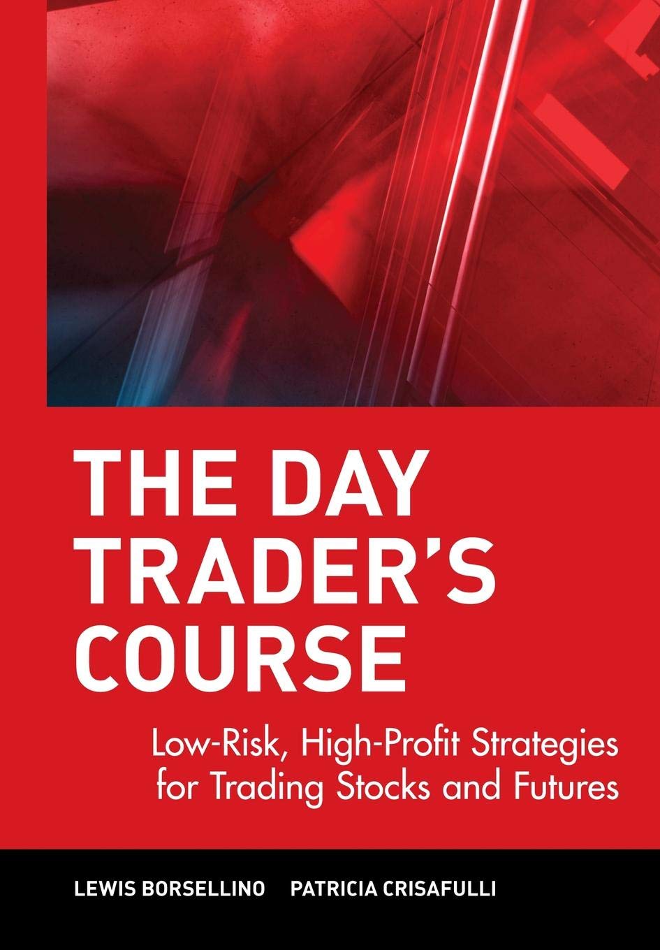 The Day Trader's Course: LowRisk, HighProfit Strategies for Trading Stocks and Futures,Used
