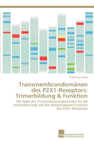 Transmembrandomnen des P2X1Rezeptors: Trimerbildung & Funktion: Die Rolle der Transmembrandomnen fr die Assemblierung und die K,Used