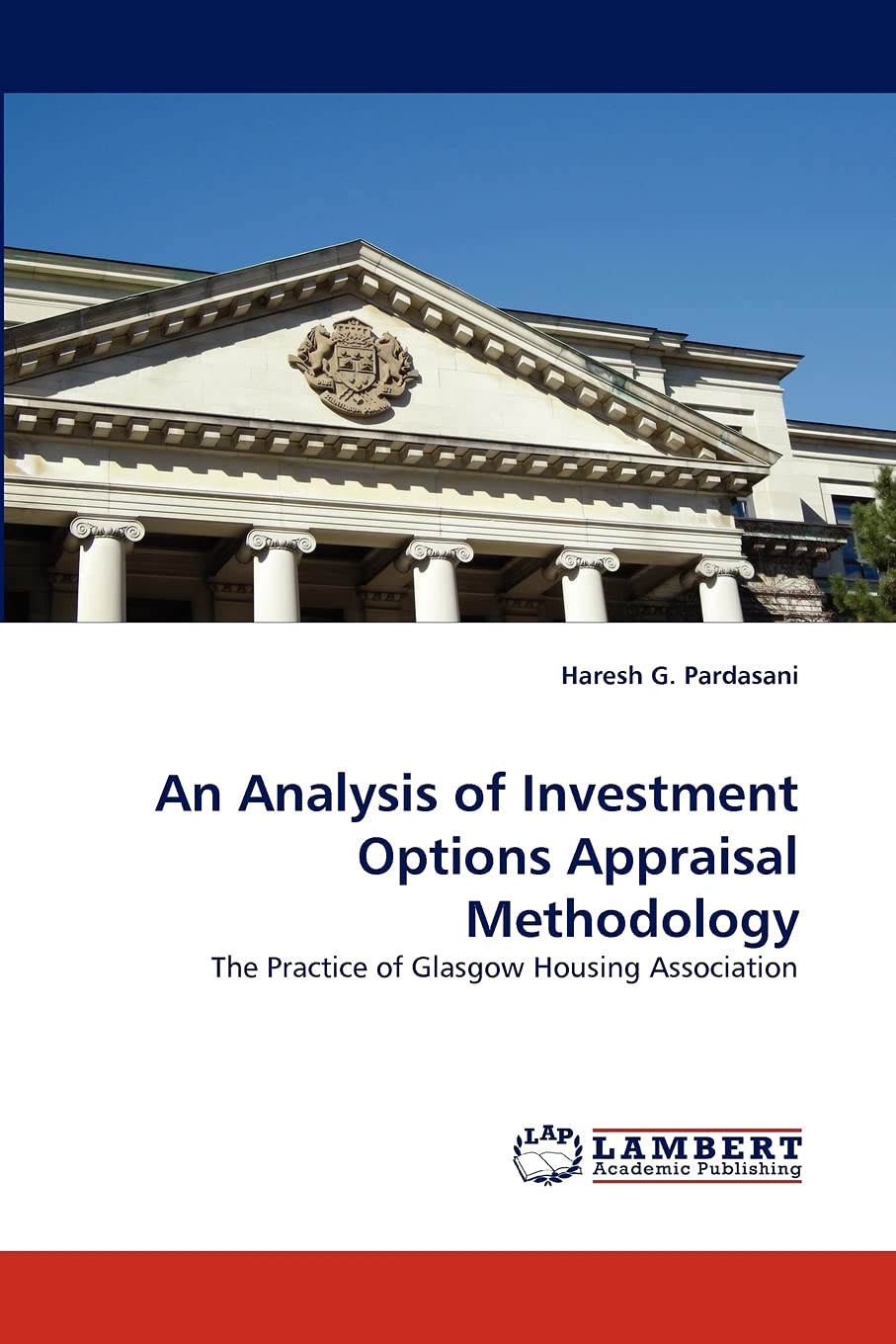 An Analysis of Investment Options Appraisal Methodology: The Practice of Glasgow Housing Association,Used