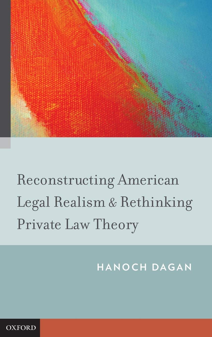 Reconstructing American Legal Realism & Rethinking Private Law Theory,New