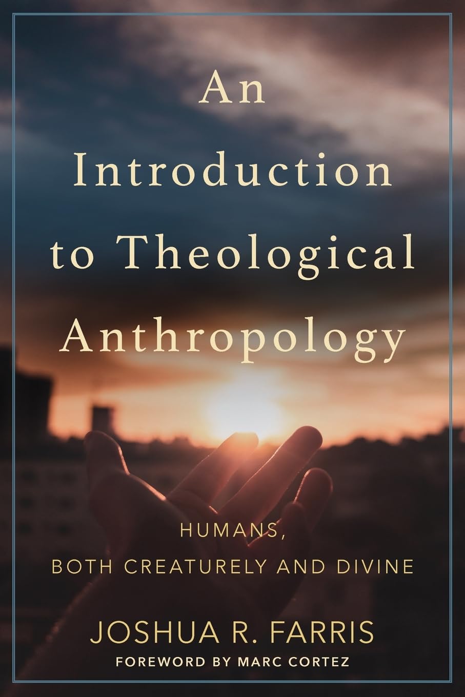 An Introduction To Theological Anthropology: Humans, Both Creaturely And Divine