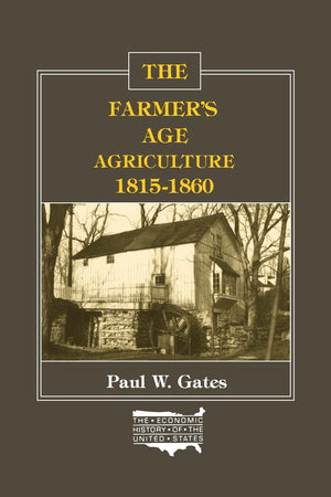 The Farmer's Age: Agriculture 18151860 (The Economic History of the United States, Vol. 3),Used