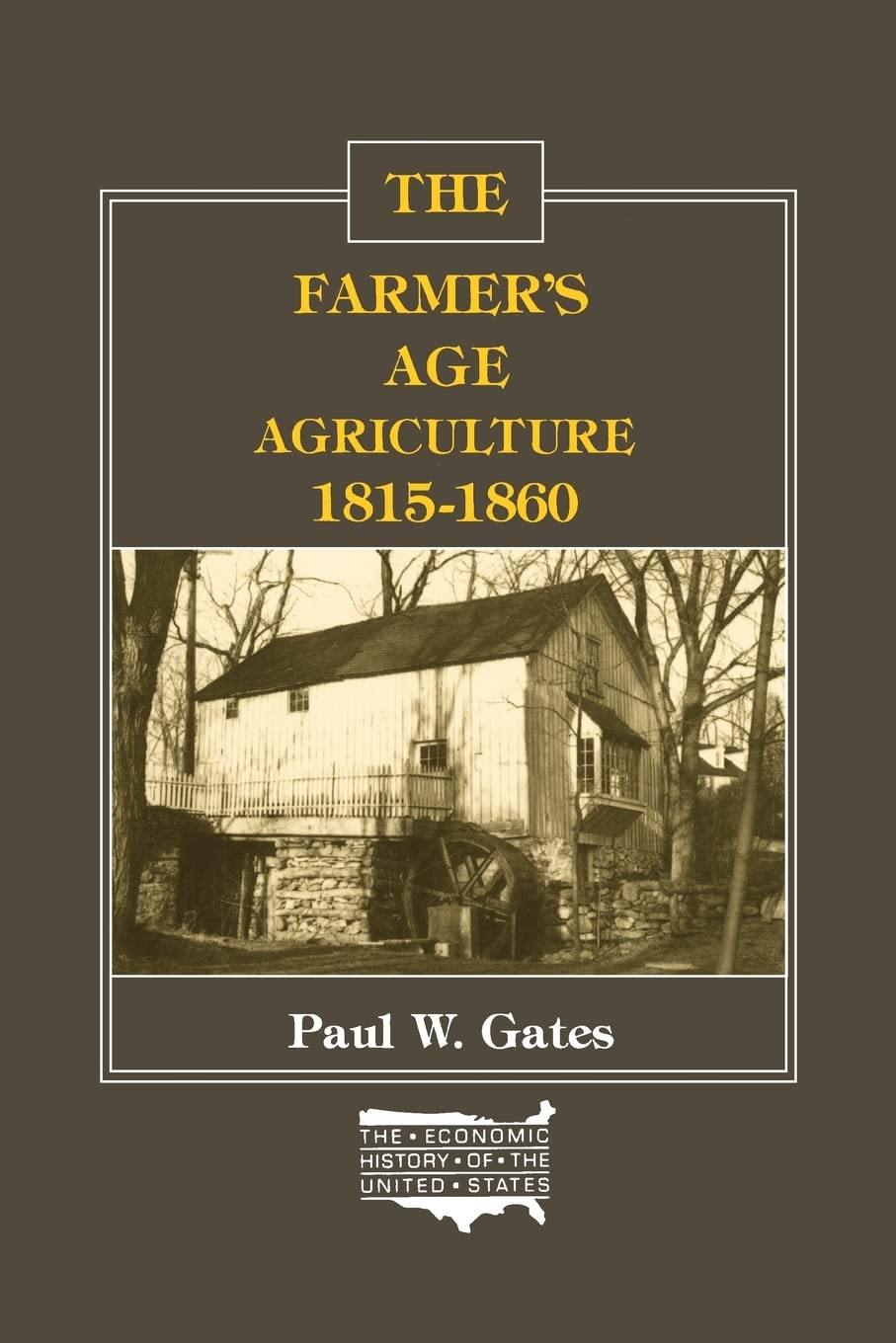 The Farmer's Age: Agriculture 18151860 (The Economic History of the United States, Vol. 3),Used