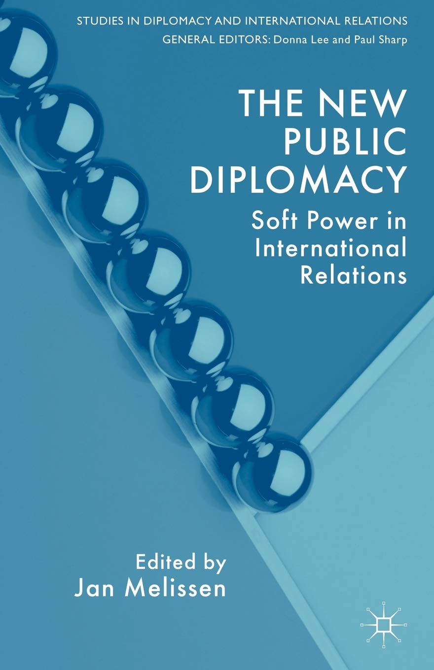 The New Public Diplomacy: Soft Power in International Relations (Studies in Diplomacy and International Relations),Used