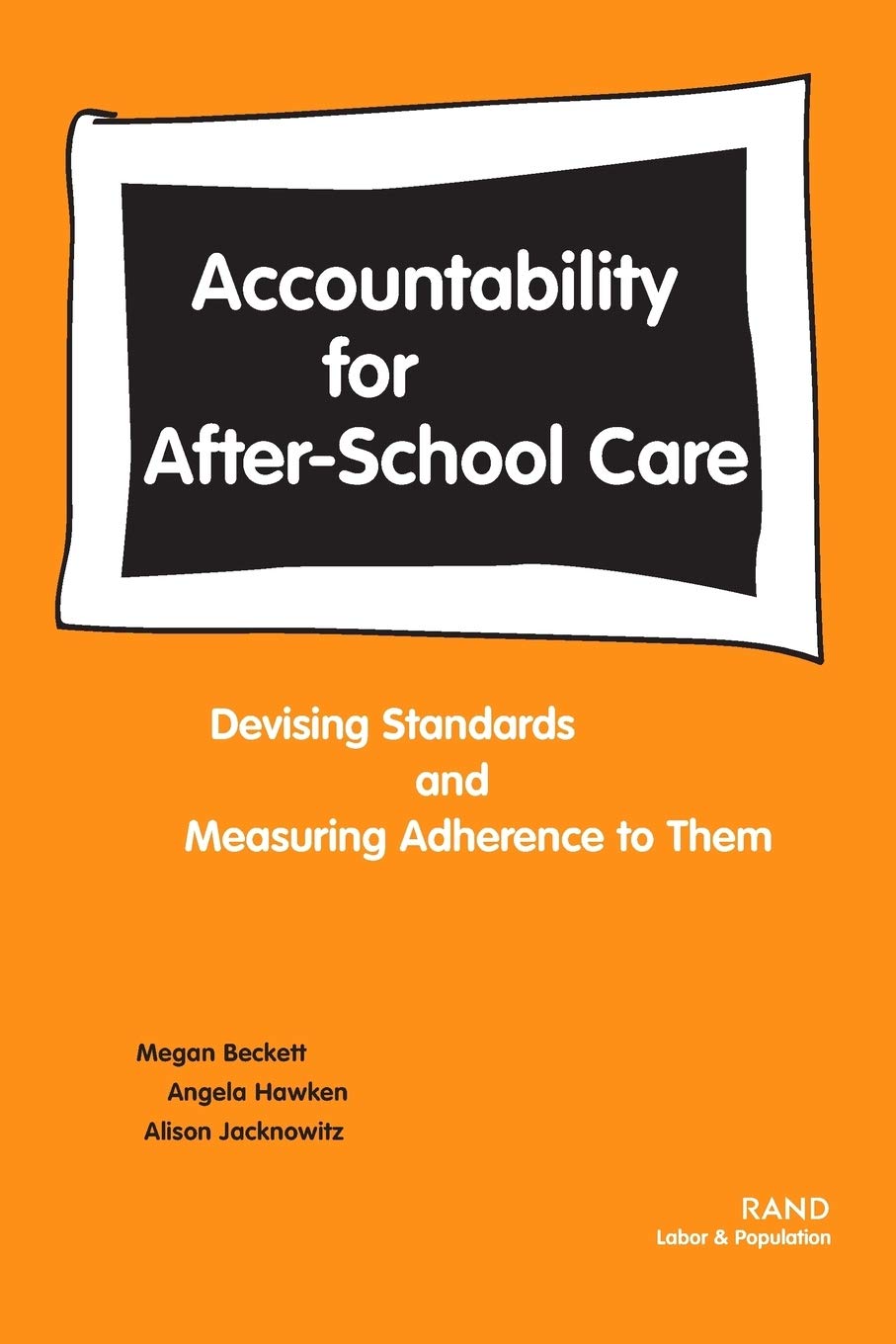 Accountability For Afterschool Care: Devising Standards And Measuring Adherence To Them,New