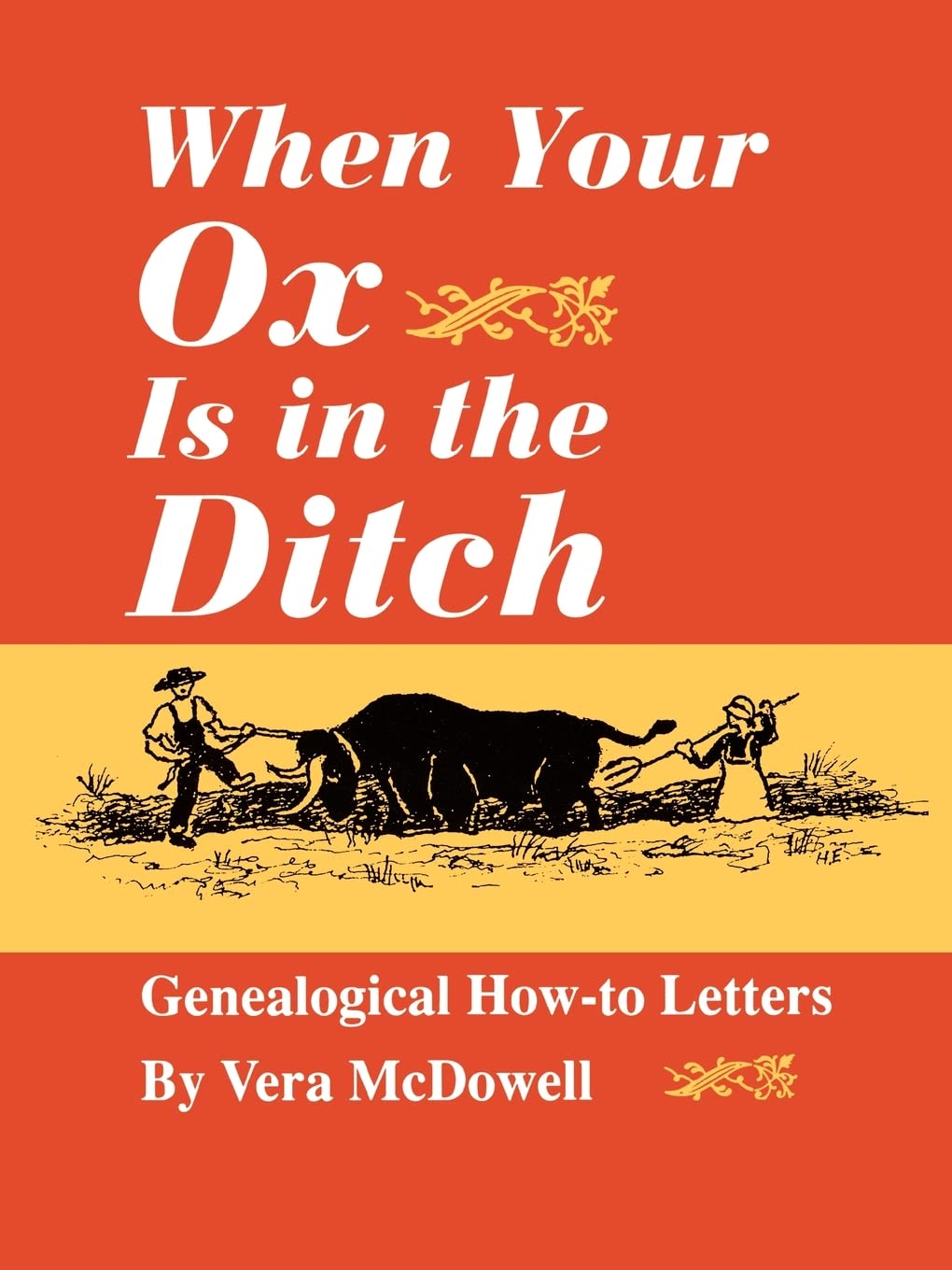 When Your Ox Is In The Ditch. Genealogical Howto Letters (Oklahoma Western Biographies),Used