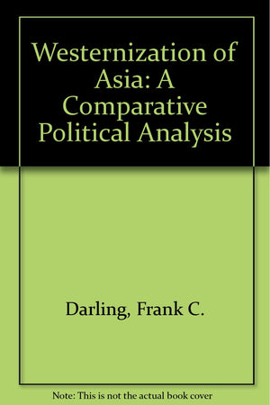 Westernization of Asia: A Comparative Political Analysis,Used
