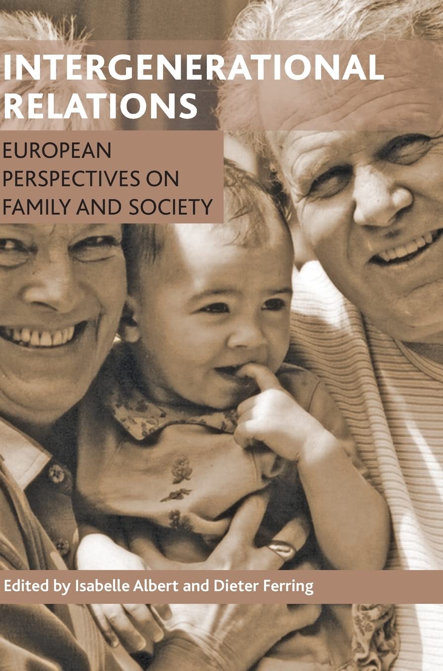 Intergenerational Relations: European Perspectives In Family And Society,Used