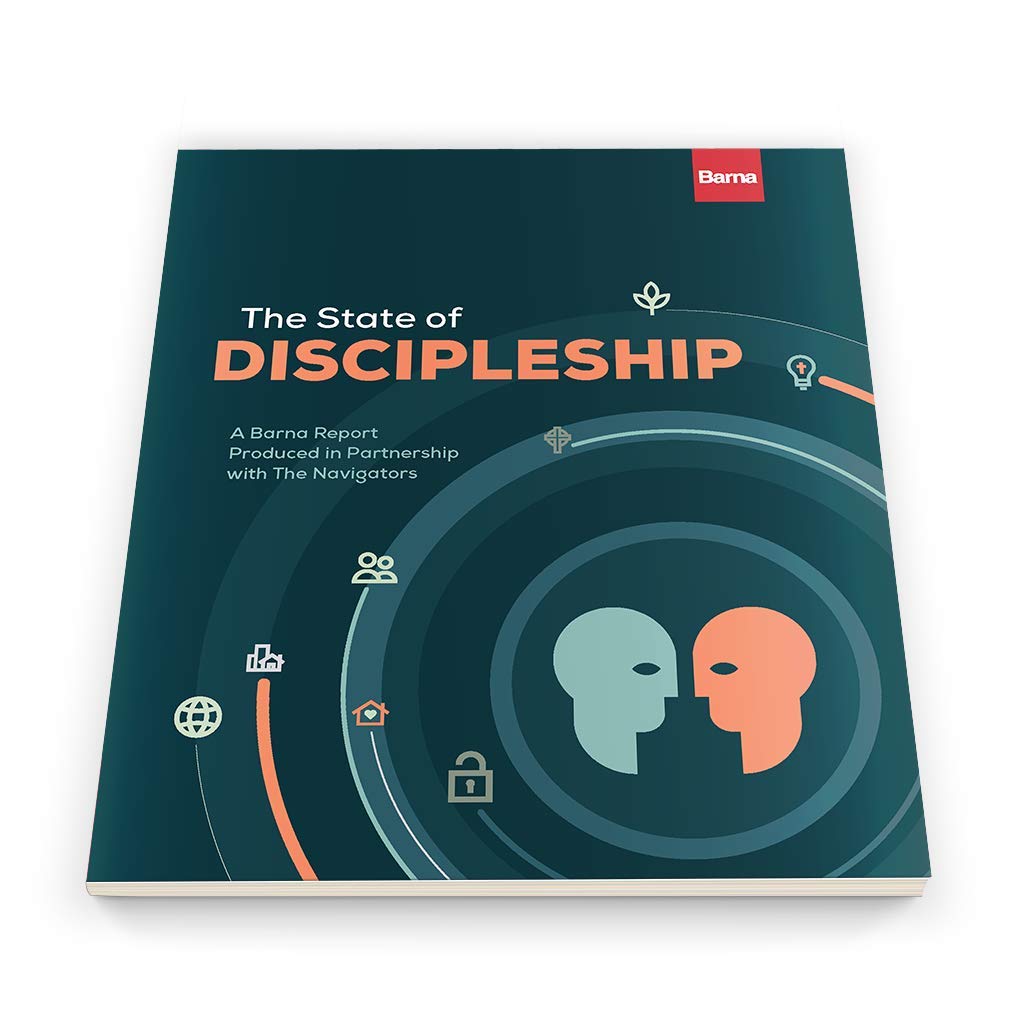 The State Of Discipleship: A Barna Report Produced In Partnership With The Navigators,New