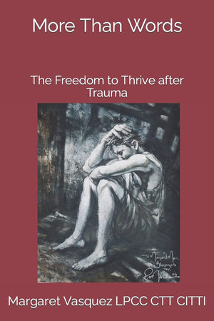 More Than Words: The Freedom To Thrive After Trauma