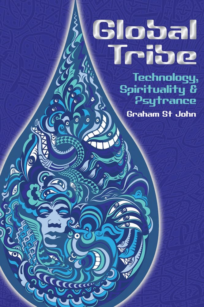 Global Tribe: Technology, Spirituality and Psytrance (Studies in Popular Music),Used