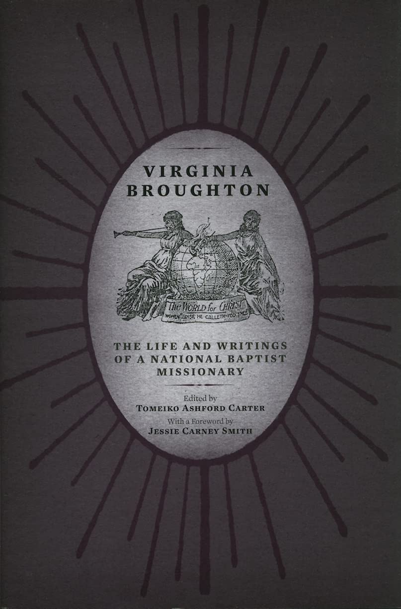 Virginia Broughton: The Life and Writings of a National Baptist Missionary,Used