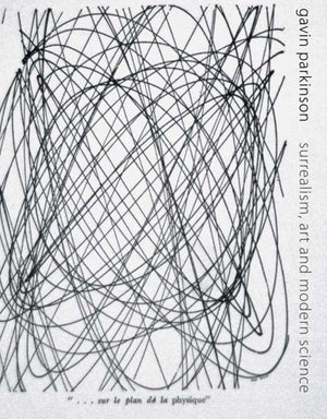 Surrealism, Art, and Modern Science: Relativity, Quantum Mechanics, Epistemology,Used