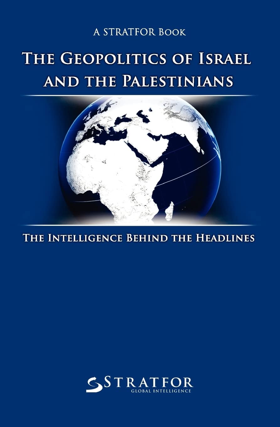 The Geopolitics of Israel and the Palestinians: The Intelligence Behind the Headlines,Used