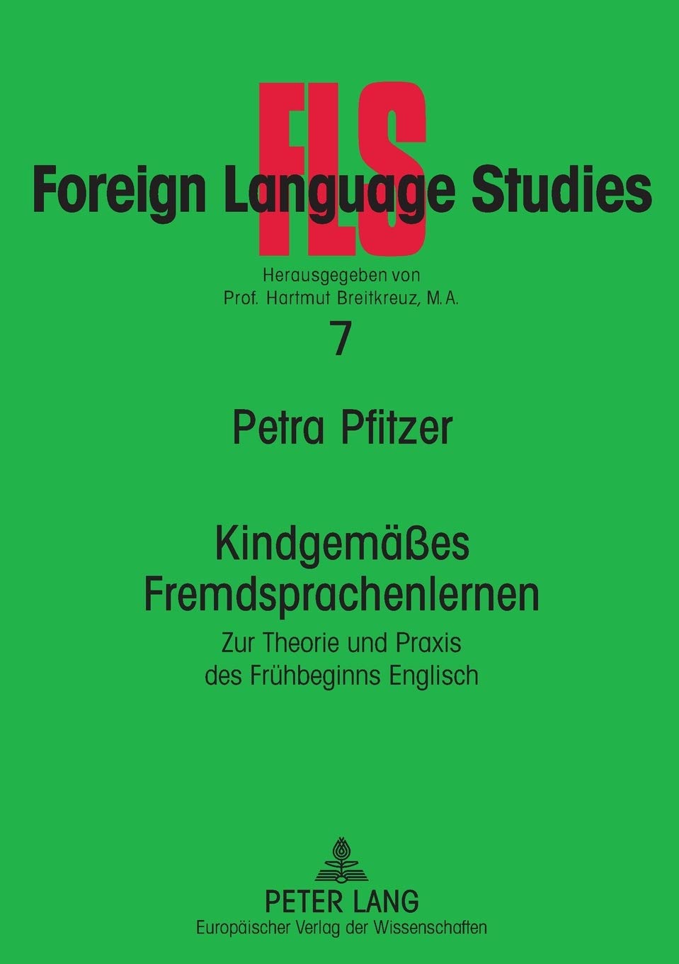Kindgemes Fremdsprachenlernen: Zur Theorie und Praxis des Frhbeginns Englisch (FLS  Foreign Language Studies) (German Edition),Used