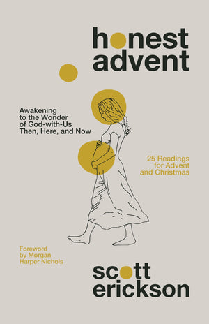 Honest Advent: Awakening to the Wonder of GodwithUs Then, Here, and Now,Used