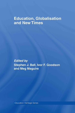 Education, Globalisation and New Times: 21 Years of the Journal of Education Policy (Education Heritage),Used