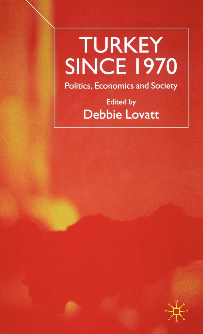 Turkey Since 1970: Politics, Economics and Society,Used