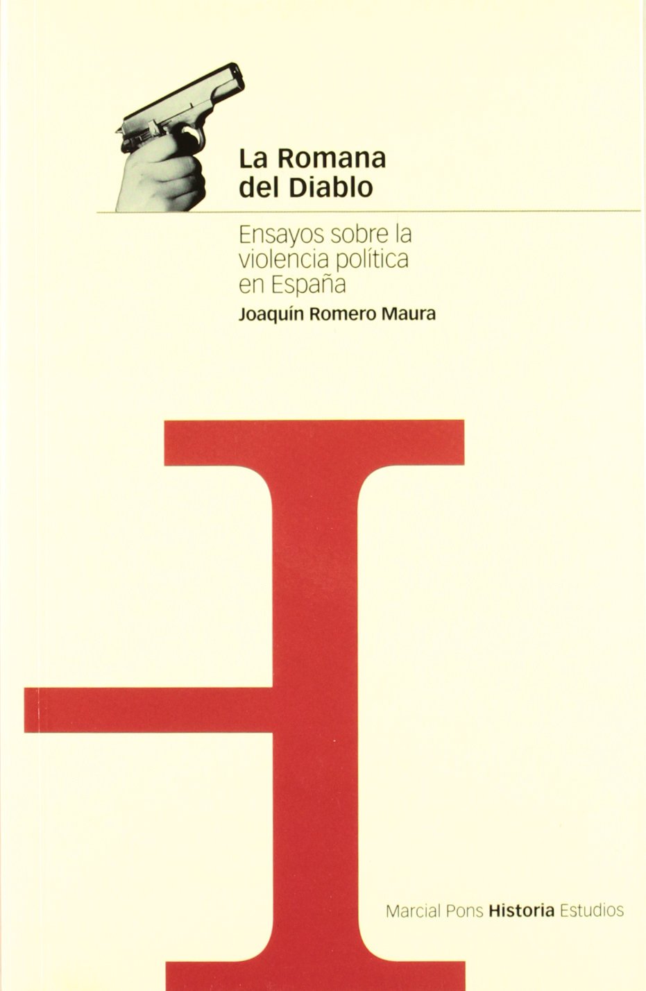 Romana Del Diablo, La: Ensayos Sobre La Violencia Poltica En Espaa,Used