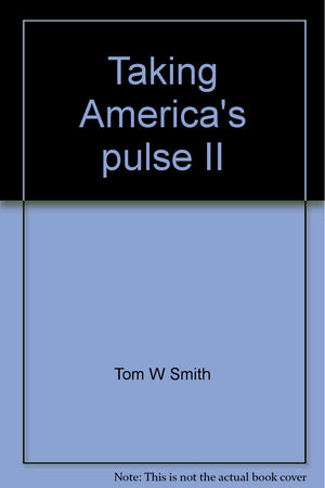 Taking America's pulse II: NCCJ's 2000 survey of intergroup relations in the United States,Used