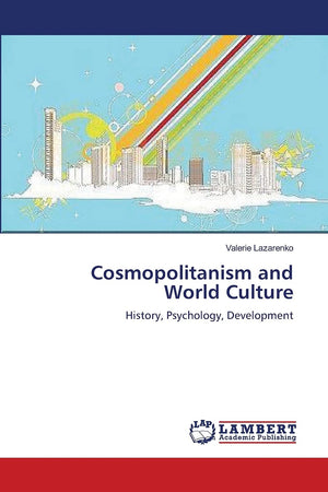 Cosmopolitanism and World Culture: History, Psychology, Development,Used