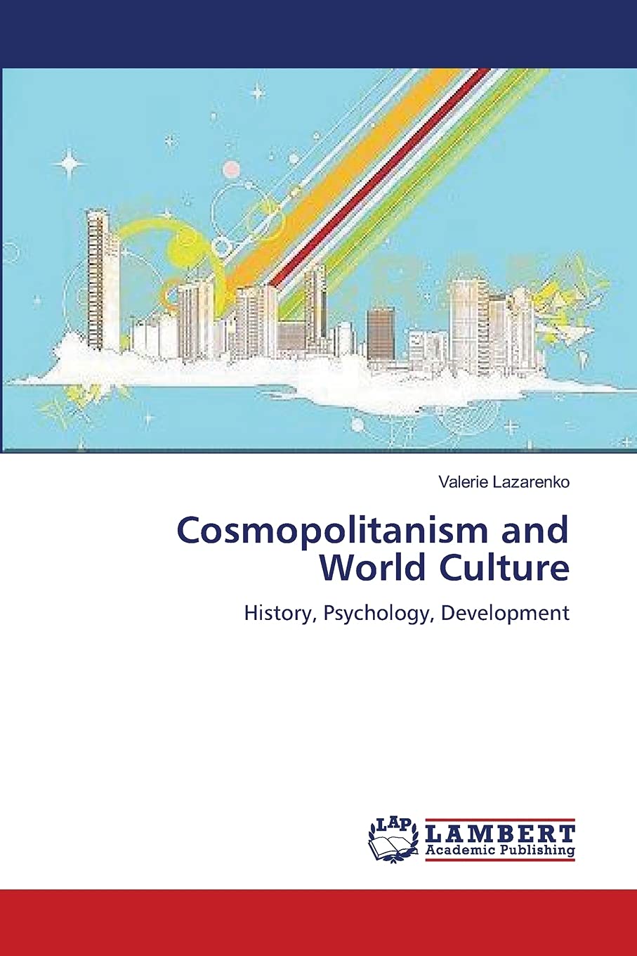 Cosmopolitanism and World Culture: History, Psychology, Development,Used
