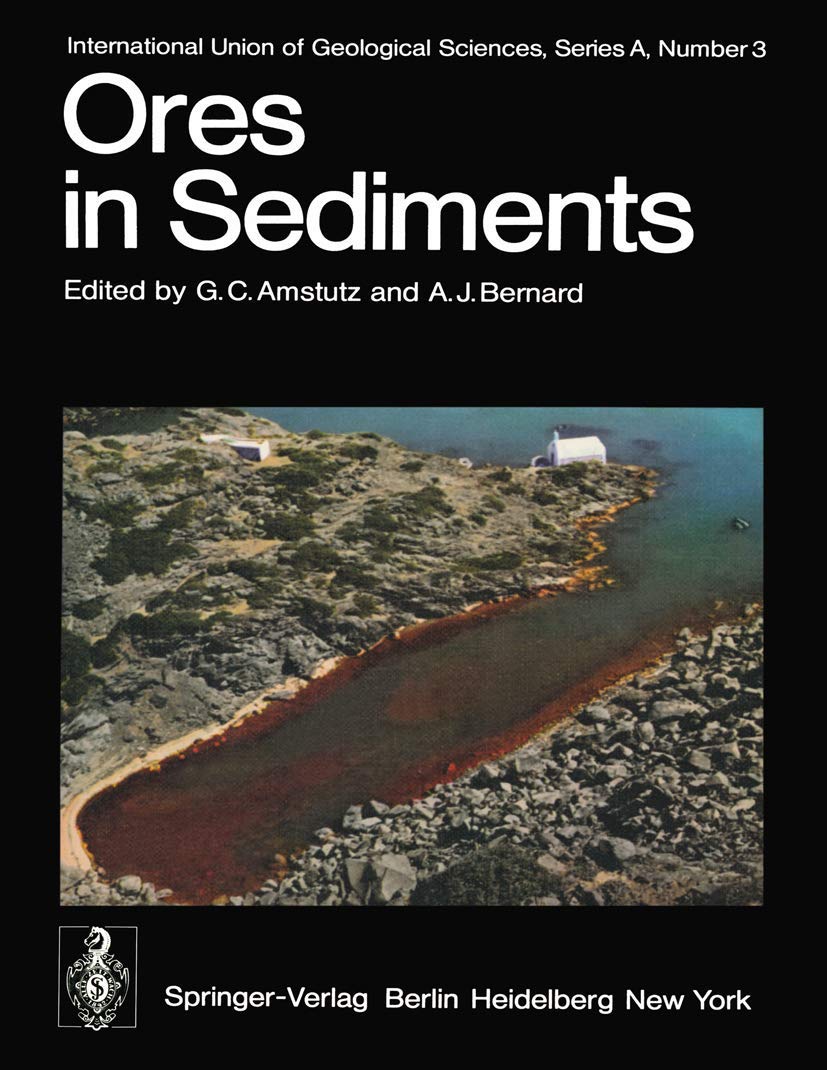 Ores in Sediments: VIII. International Sedimentological Congress, Heidelberg, August 31  September 3, 1971 (International Union,Used