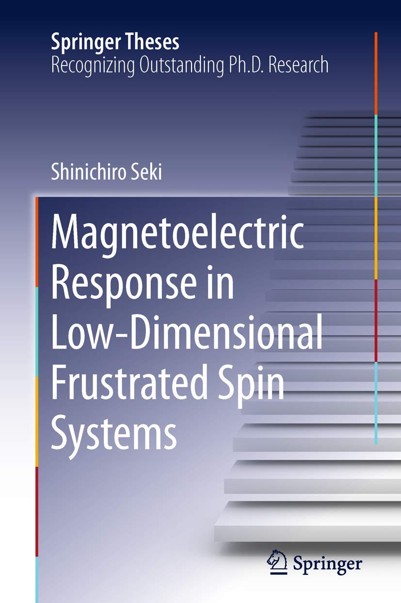 Magnetoelectric Response in LowDimensional Frustrated Spin Systems (Springer Theses),Used