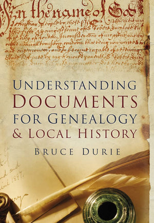 Understanding Documents for Geneaology & Local History,New
