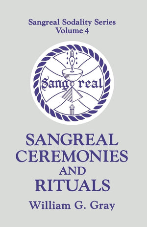 Sangreal Ceremonies and Ritual (Sangreal Sodality Series),Used