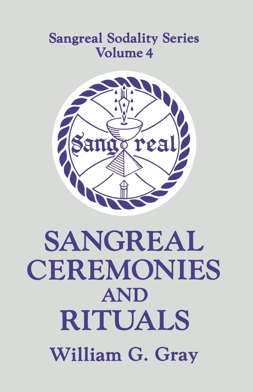 Sangreal Ceremonies and Ritual (Sangreal Sodality Series),Used