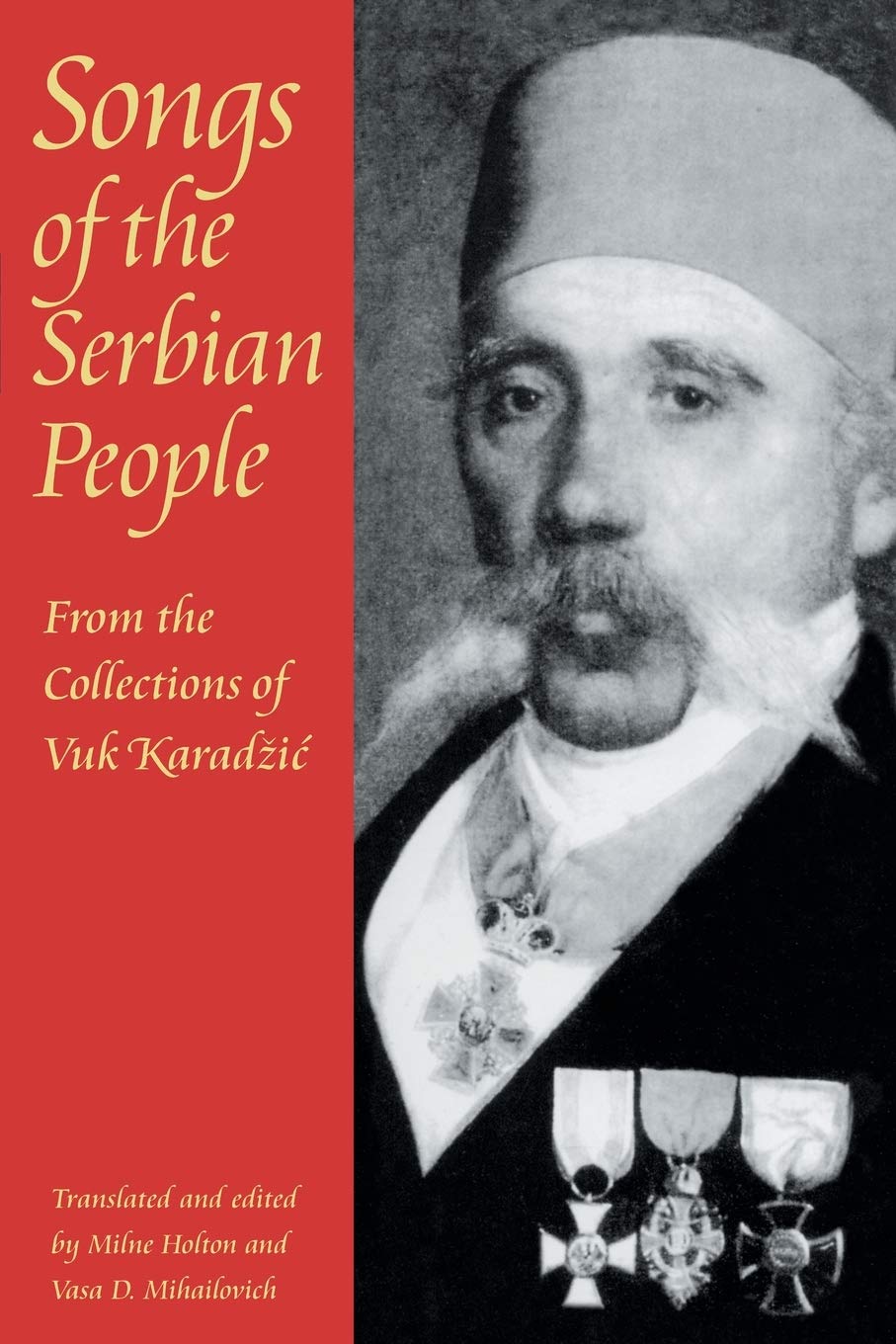 Songs of the Serbian People: From the Collections of Vuk Karadzic (Russian and East European Studies),Used