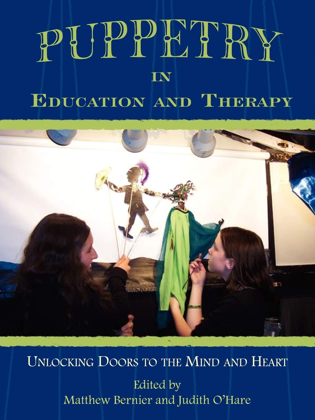 Puppetry in Education and Therapy: Unlocking Doors to the Mind and Heart,Used