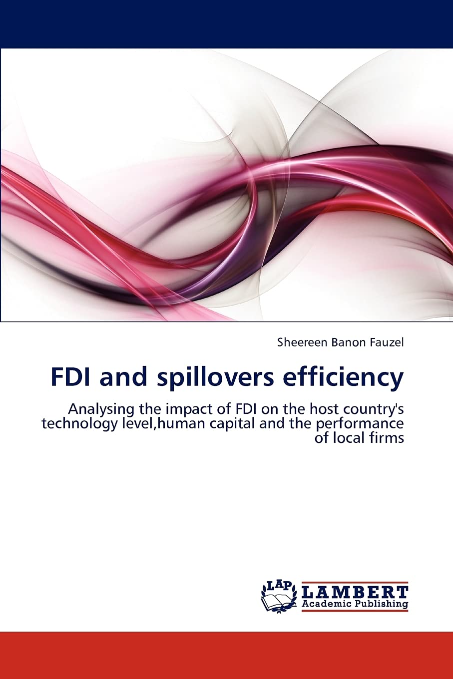 FDI and spillovers efficiency: Analysing the impact of FDI on the host country's technology level,human capital and the performa,Used
