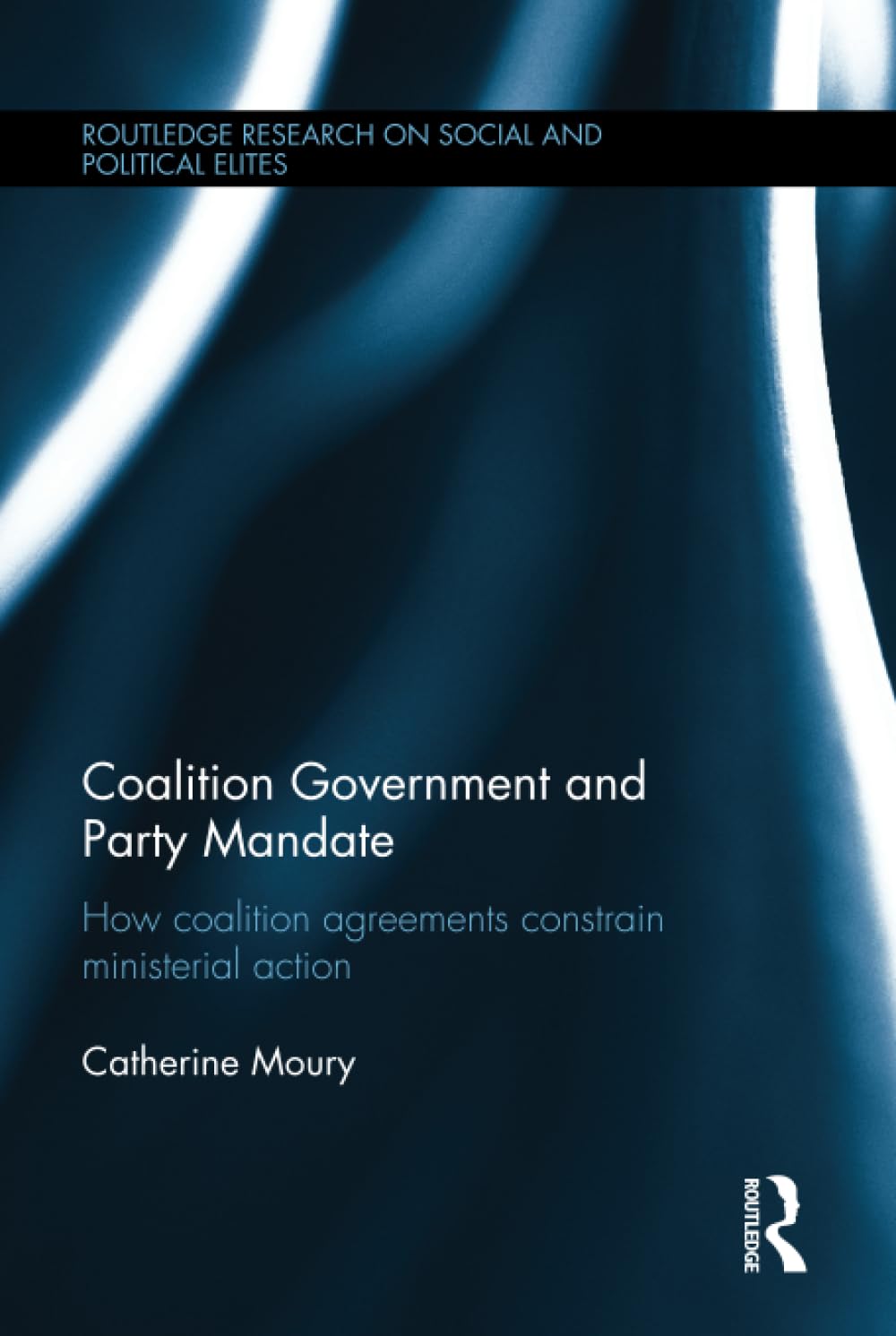 Coalition Government and Party Mandate (Routledge Research on Social and Political Elites),Used