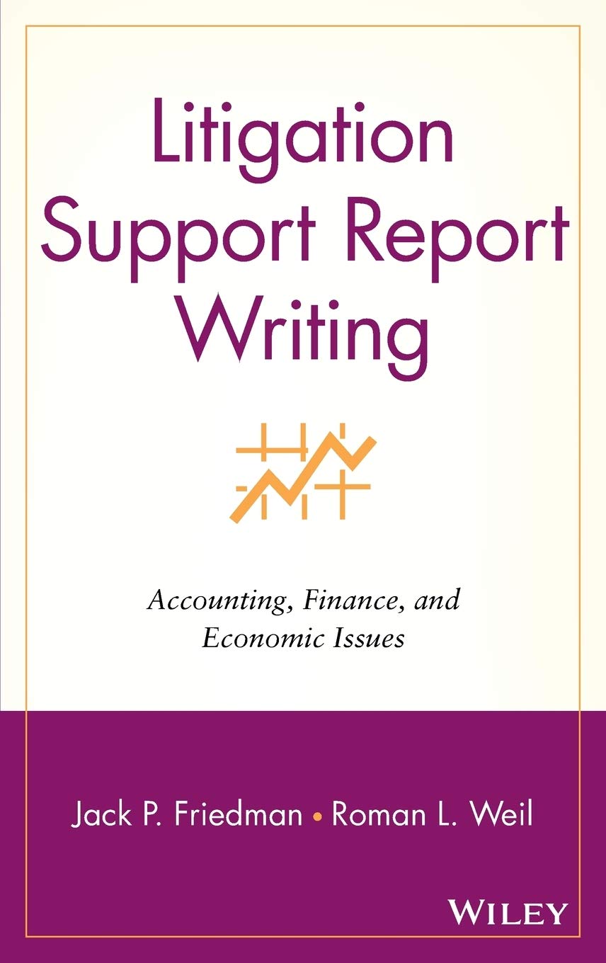 Litigation Support Report Writing: Accounting, Finance, and Economic Issues,Used