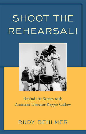 Shoot The Rehearsal!: Behind The Scenes With Assistant Director Reggie Callow-used