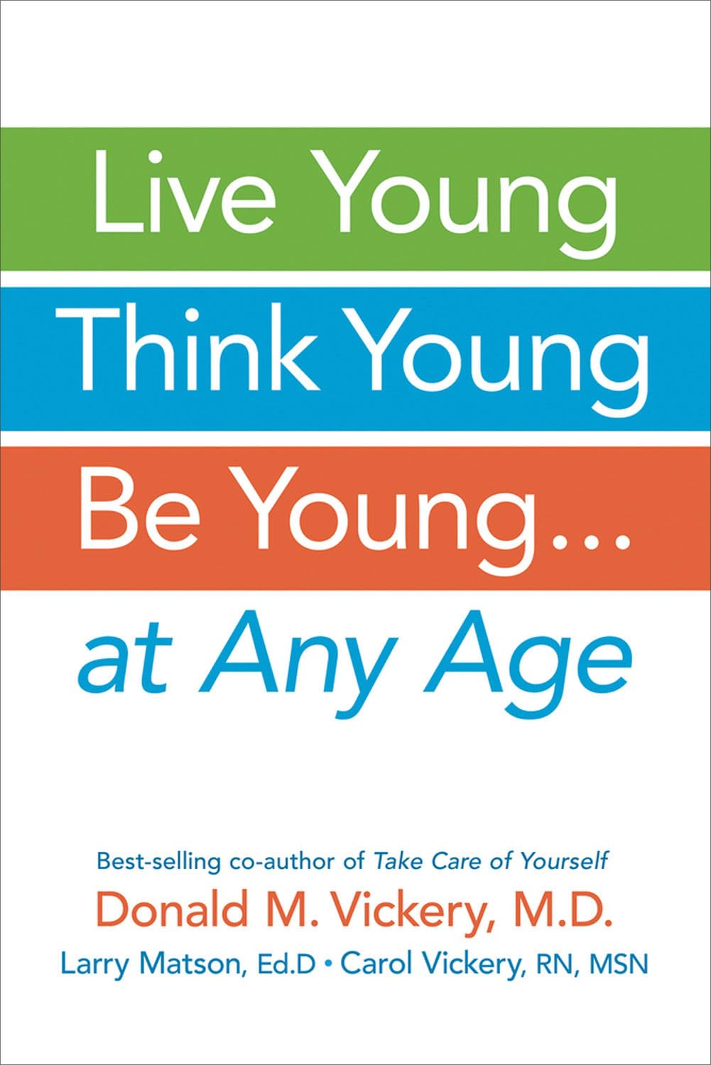 Live Young, Think Young, Be Young: . . . At Any Age,Used