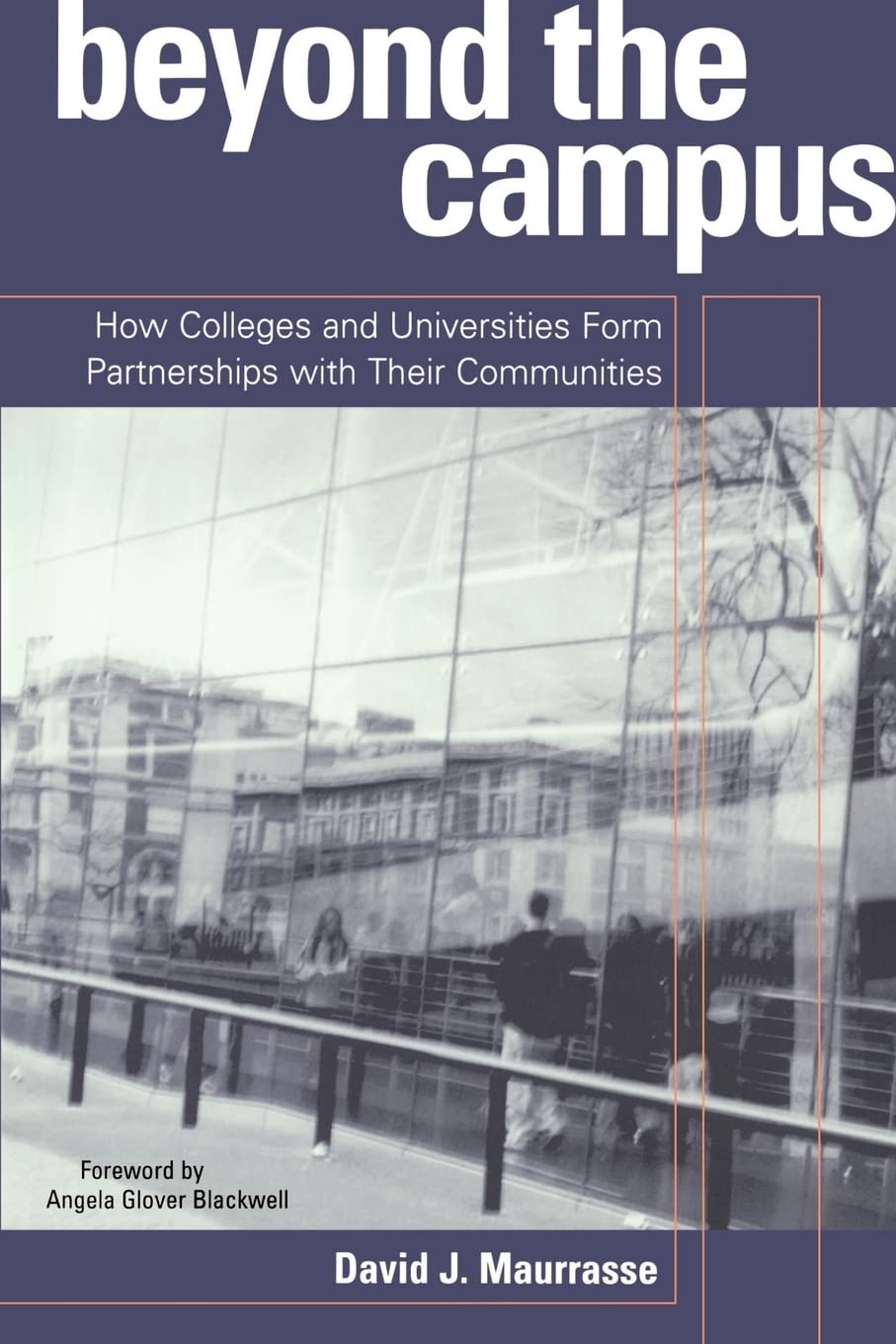 Beyond the Campus: How Colleges and Universities Form Partnerships with their Communities,New