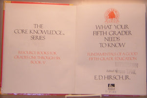 What Your 5th Grader Needs to Know: Fundamentals of Good FifthGrade Education (Core Knowledge),Used