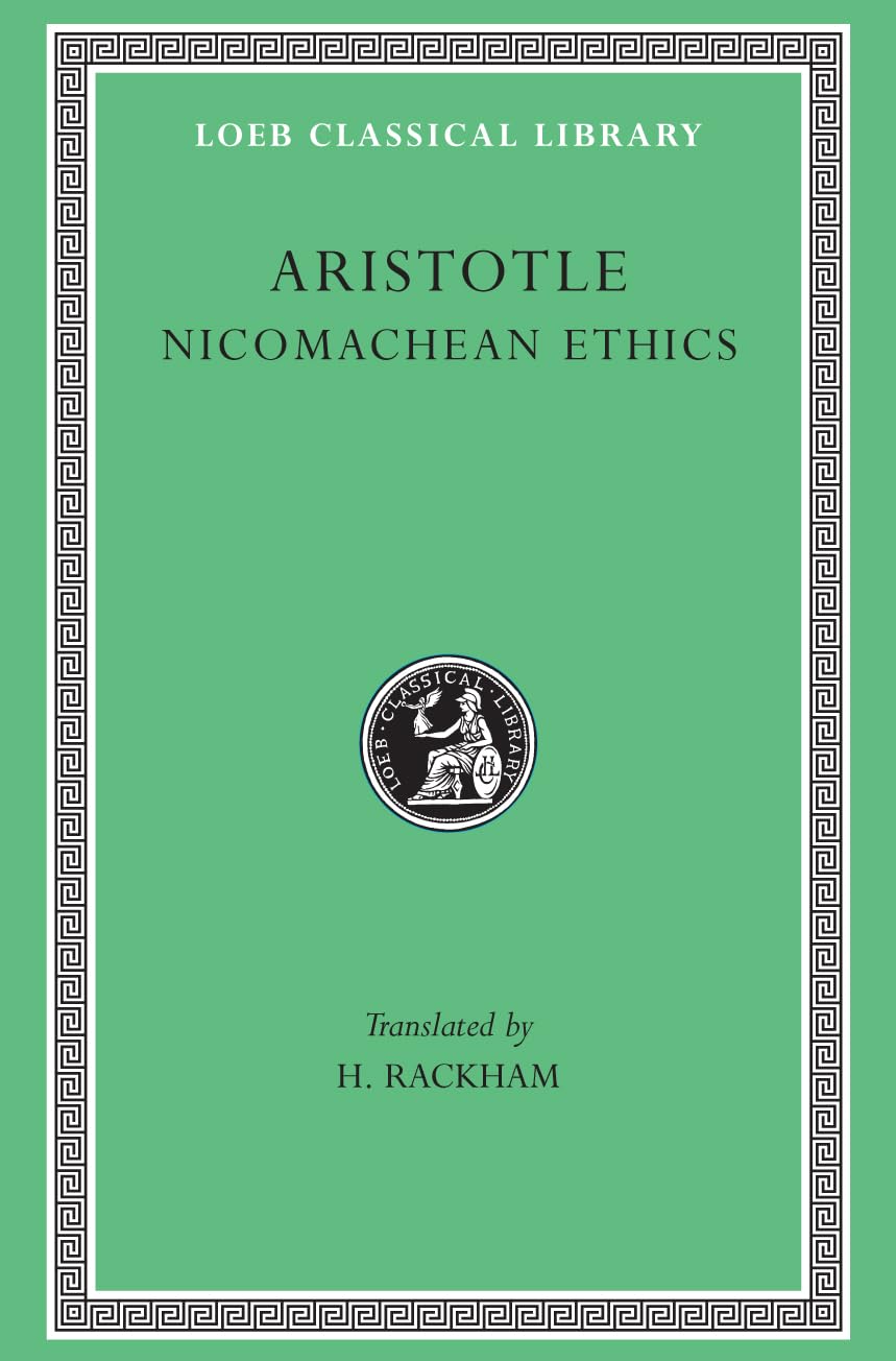 Aristotle, XIX, Nicomachean Ethics (Loeb Classical Library),Used